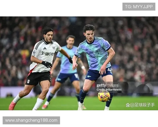 富勒姆vs阿森纳直播前瞻伦敦德比战术看点全解析阵容走势与胜负预测